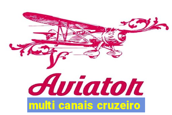 multi canais cruzeiro